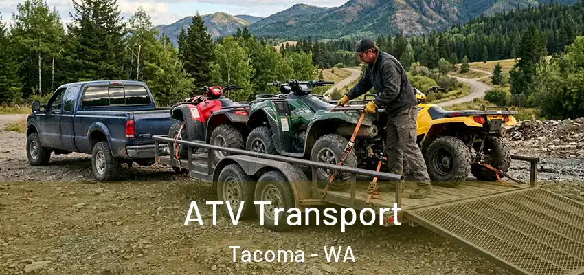  ATV Transport Tacoma - WA
