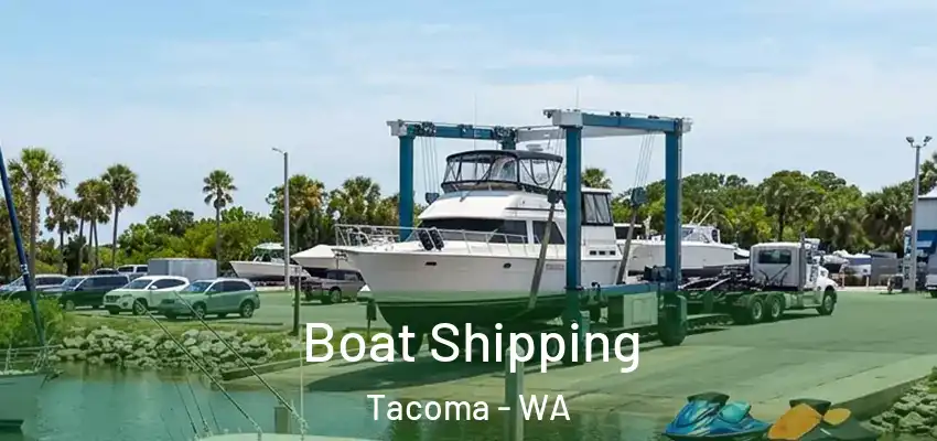 Boat Shipping Tacoma - WA