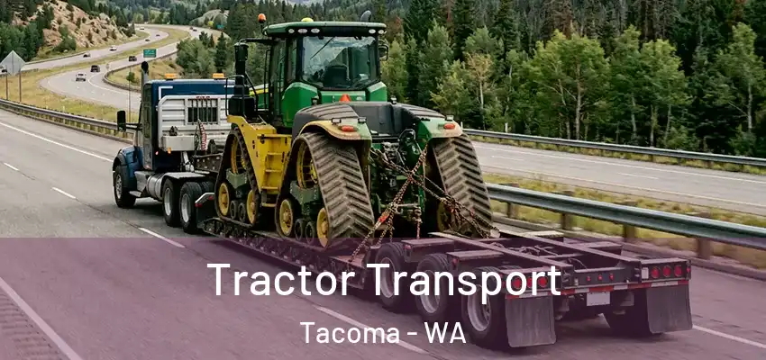 Tractor Transport Tacoma - WA